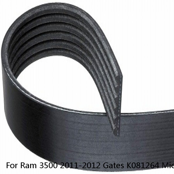 For Ram 3500 2011-2012 Gates K081264 Micro-V V-Ribbed Belt